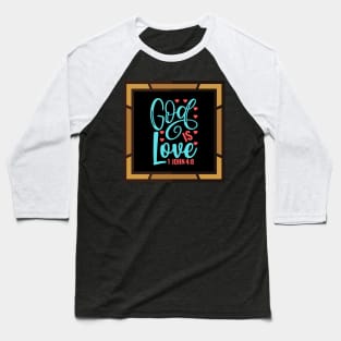 God Is Love Baseball T-Shirt